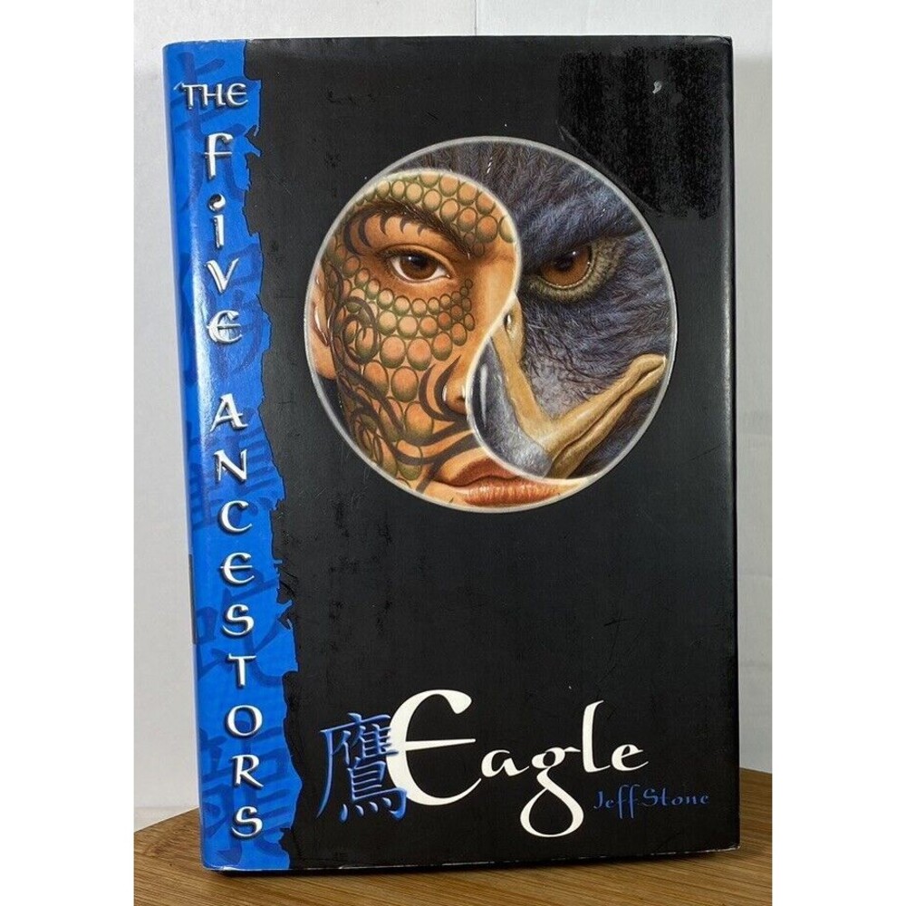 Eagle (The Five Ancestors, Book 5) - Hardcover By Stone, Jeff - VERY GOOD